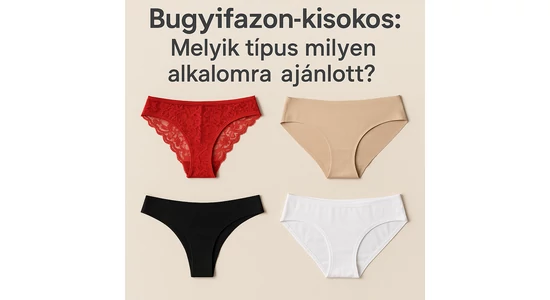 Bugyifazon-kisokos: Melyik típus milyen alkalomra ajánlott?