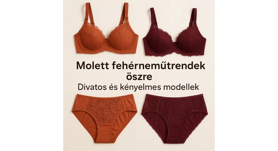 Molett fehérneműtrendek őszre – Divatos és kényelmes modellek