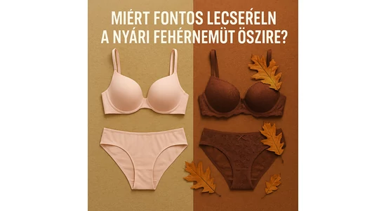Miért fontos lecserélni a nyári fehérneműt őszire?